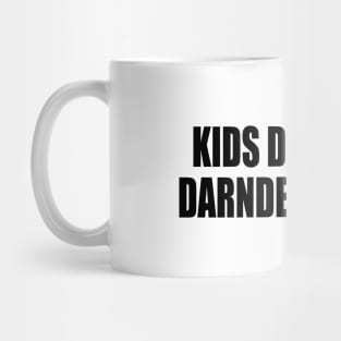 Kids do say the darndest things Mug